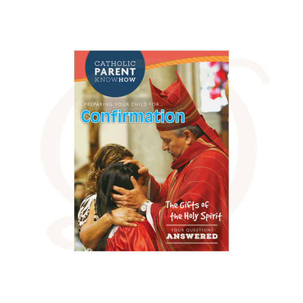 Catholic Parent Know-How: Confirmation Revised