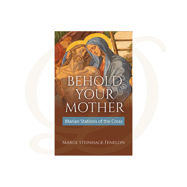 Behold Your Mother Marian Stations of the Cross