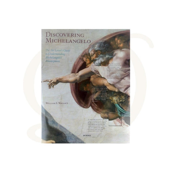 Discovering Michelangelo: The Art Lover's Guide to Understanding Michelangelo's Masterpieces