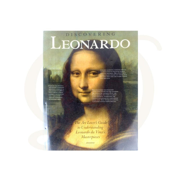 Discovering Leonardo: The Art Lover's Guide to Understanding Da Vinci's Masterpieces
