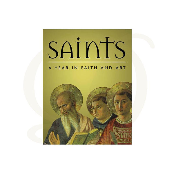 Saints: A Year in Faith and Art