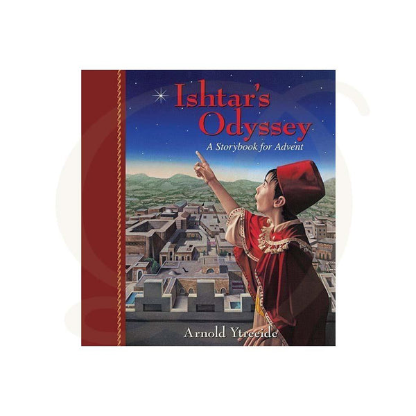 Ishtar's Odyssey: A Storybook For Advent