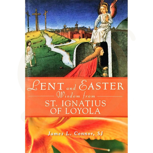 DiCarlo Item 1902 Lent and Easter Wisdom from St. Ignatius of Loyola