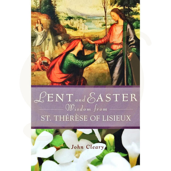 DiCarlo Item 2306 Lent and Easter Wisdom with St. Therese of Lisieux