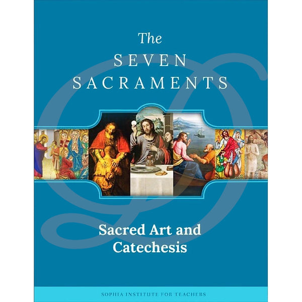 DiCarlo Item 4505 Sacred Art & Catechesis: The Seven Sacraments