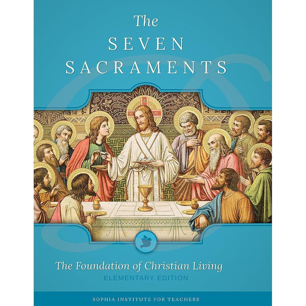 The Seven Sacraments Teachers’ Guide, Elementary Ed.